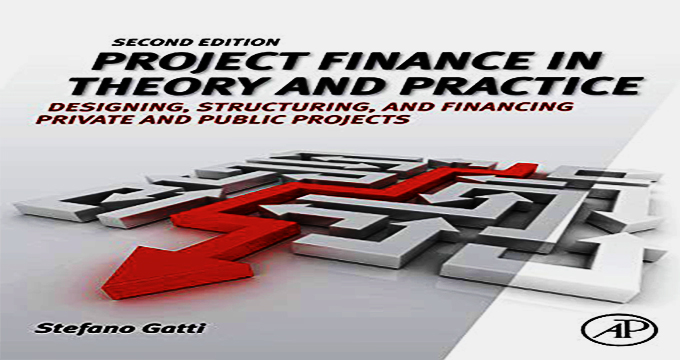 معرفی کتاب تأمین مالی پروژه: Project Finance in Theory and Practice